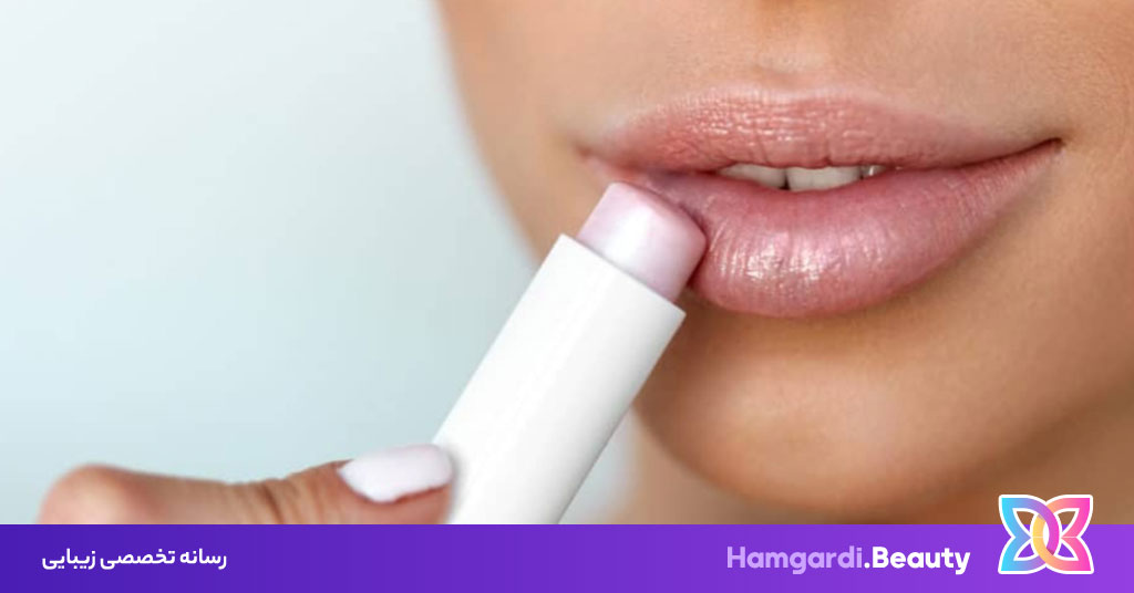 فواید بالم لب: چرا باید از این محصول مراقبت از لب استفاده کنید؟
